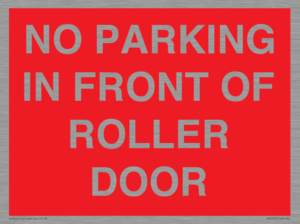 NO PARKING IN FRONT OF ROLLER DOOR